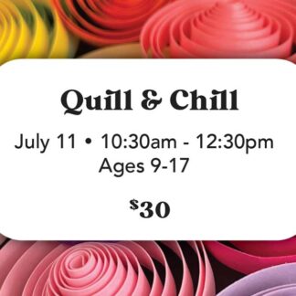 Quill & Chill - July 11 (Ages 9-17) 10:30am-12:30pm