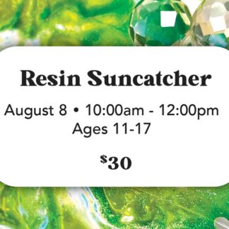 FULL-Resin Suncatcher - August 8 (Ages 11-17) 10:00am-12:00pm
